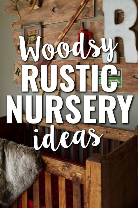 Woodsy Rustic Nursery Ideas For An Country Baby Boy Nursery Room Neutral Rustic Nursery, Hunting Theme Nursery Boy Rooms, Wood Themed Nursery, Country Boy Nursery Ideas, Country Theme Nursery, Forest Theme Baby Room, Pallet Wall Nursery, Wood Accent Wall Nursery, Baby Boy Nursery Themes Rustic