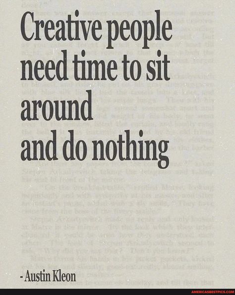 Creative People Quotes, Austin Kleon, Spiritual Manifestation, Artist Quotes, Basic Facts, Creativity Quotes, Do Nothing, Spoken Word, Creative People