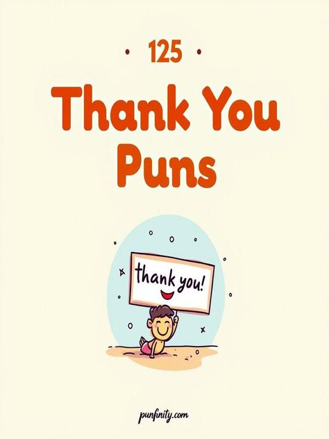 thank you puns Thank You Puns Humor, Pun Thank You Gifts, Fun Ways To Say Thank You, Thank You For Delicious Food Quotes, Thank You Puns Cards, Pun Thank You Cards, Thank You Cards Funny, Cute Ways To Say Thank You, Punny Thank You Card