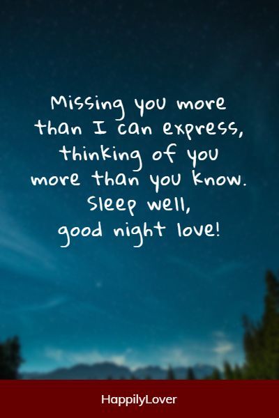 Good Night Quotes To My Love, Loving Good Night Quotes For Him, Goodnight My Man Quotes, Good Night Miss You Quotes, Missing You At Night Quotes, Good Night For Him Romantic Love, Love Quotes For Him Goodnight, Good Night To The Love Of My Life, Good Night Sweet Dreams For Him