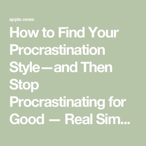 How to Find Your Procrastination Style—and Then Stop Procrastinating for Good — Real Simple Overcoming Procrastination, Productive Work, Stop Procrastinating, Work Habits, Social Media Break, Check Email, How To Stop Procrastinating, Positive Self Talk, Real Simple