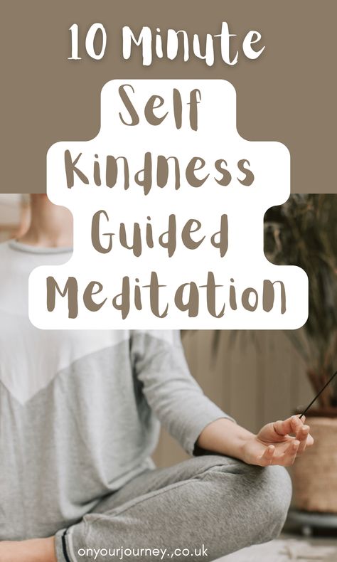 10-Minute Self Kindness Guided Meditation - On Your Journey Crunchy Lifestyle, Transcendental Meditation Mantra, Meditation Circle, Self Kindness, Cleaning Energy, Holistic Learning, Meditation Ideas, Relaxation Scripts, 10 Minute Guided Meditation