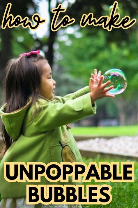 How to Make an Unpoppable Bubble Bubbles That Dont Pop Recipe, Magic Bubbles Recipe, How To Make Unpoppable Bubbles, Unpopable Bubbles Diy, Bouncing Bubbles Experiment, Science Of Bubbles, Unpoppable Bubble Recipe, Unpoppable Bubble, Kids Science Experiments At Home