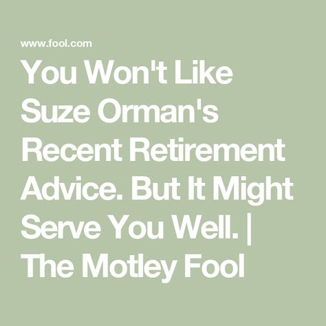 You Won't Like Suze Orman's Recent Retirement Advice. But It Might Serve You Well. | The Motley Fool When To Retire, Retirement Financial Planning, Suze Orman, Retirement Strategies, Retirement Advice, Investing For Retirement, Best Travel Credit Cards, Travel Credit Cards, Life Insurance Companies