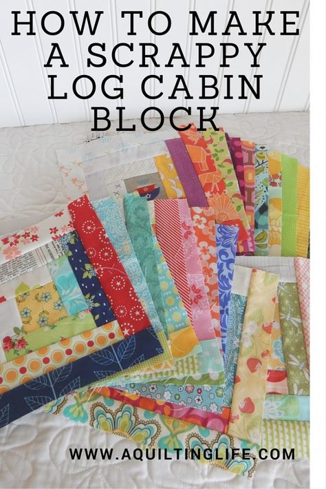 How to Make a Scrappy Log Cabin Block - A Quilting Life Log Cabin Quilting, Scrappy Log Cabin, Log Cabin Block, A Quilting Life, Log Cabin Quilt Pattern, Log Cabin Quilt Blocks, Quilt Modernen, Scrappy Quilt Patterns, Bonnie Hunter