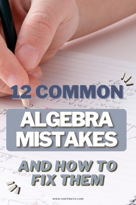 If you've been teaching high school math for a while, then you are familiar with common algebra mistakes that students make. Click to learn the 12 most common mistakes made in algebra and how to fix them. #precalculus #calculus Algebra Hacks, Algebra Tips, Algebra 2 Notes, High School Algebra 2 Notes, Teaching Algebra Middle School, Algebra Activities High School Math Projects, How To Learn Algebra Fast, College Algebra Help, Algebra Help High Schools