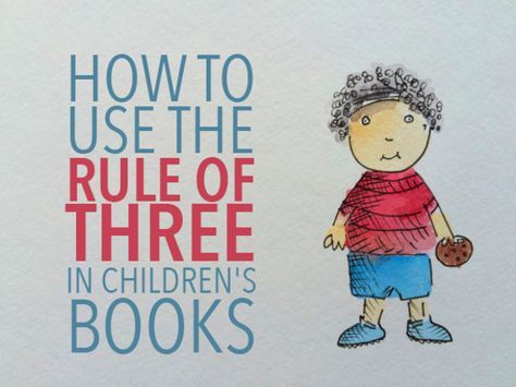 How to Use the Rule of Three in Children’s Books #TheWritePractice #KidLit Writing Kids Books, The Rule Of Three, Writing Picture Books, Writing Childrens Books, Rule Of Three, Writing Pictures, After 4, Book Writing Tips, Children's Picture Books