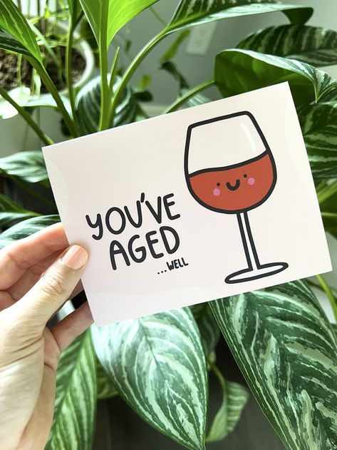 You've aged ... well wine pink card against greenery Birthday Card Wine Theme, Wine Lover Gift Ideas, Wine Birthday Gift Ideas, Wine Themed Birthday Cards, Alcohol Birthday Cards, Wine Drawing, Wine Cards, Wine Birthday Cards, Wine Birthday