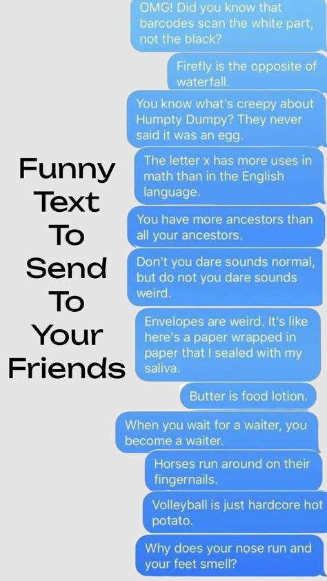 Funny text to send to your friends Things To Text Your Friends, Funny Things To Text, Text Your Friends, Funny Conversation Starters, Weird Videos, Funny Texts To Send, Funny Texts Pranks, Funny Mean Quotes, Text Pranks