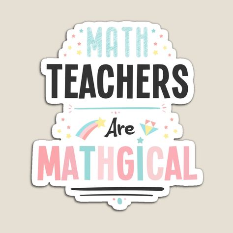 Get my art printed on awesome products. Support me at Redbubble #RBandME: https://www.redbubble.com/i/magnet/Math-Teachers-Are-Mathgical-Magical-Best-Gift-Idea-For-Math-Teachers-World-Teachers-Day-2021-by-RedHive/87602266.TBCTK?asc=u Teachers Day Gifts For Maths Teacher, Happy Teachers Day For Maths Teacher, Teachers Day Small Quotes, Greeting Card For Maths Teacher, Small Quotes For Teachers, Teachers Day Quotes For Maths Teacher, Maths Teacher Quotes, Happy Maths Day, Teachers Day Card For Physics Teacher