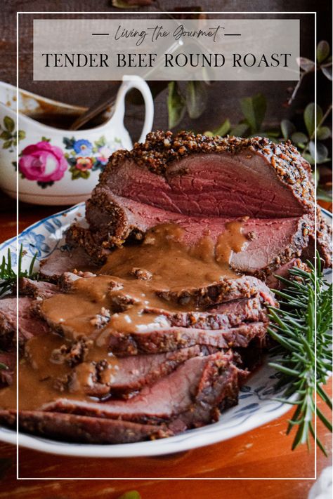 Tender Beef Round Roast (Easy Herb Crusted Recipe) - Living The Gourmet Round French Roast Recipe, Top Round Recipe, Top Round Roast Beef Recipes, Beef Round Top Round Roast, Roast Beef For A Crowd, Baron Of Beef Roast Recipe, Round Tip Roast Recipes, Eye Of Round Roast Marinade, Round Bottom Roast