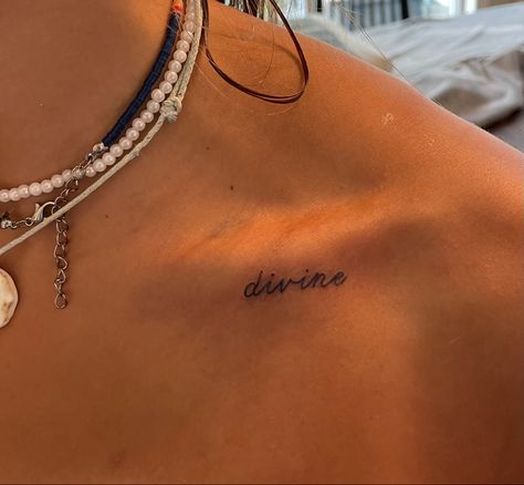 Dainty Tattoos On Collar Bone, Word On Collar Bone Tattoo, Divine Feminine Tattoo Collarbone, Divine Collar Bone Tattoo, Meaningful Collar Bone Tattoos Words, Calerbone Tattoos For Women, Divine Feminine Collar Bone Tattoo, Tattoo Inspo Collarbone, Divine Tattoos For Women