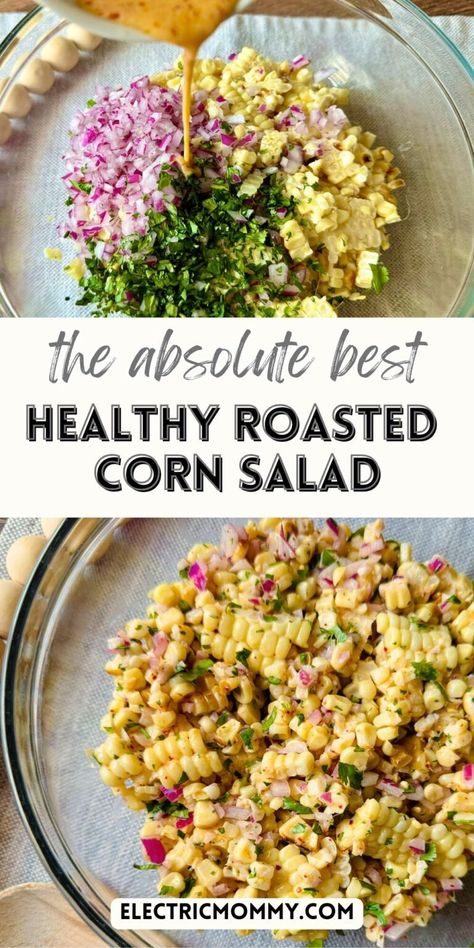 The Best Roasted Corn Salad Sweet Corn Salad Recipe, Corn Salad Recipe Easy, Easy Corn Salad, Recipes Corn, Corn Side, Roasted Corn Salad, Corn Recipes Side Dishes, Healthy Corn, Salad Mixes