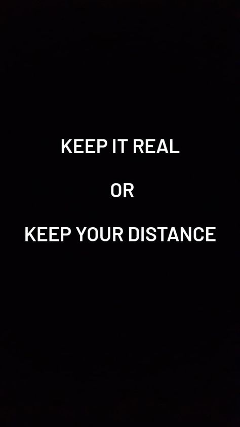 Keep it Real or Keep your Distance Real Quotes |Fake People quotes | Distance quotes | Relationships Quotes | Life Quotes Feeling Cornered Quotes, Not Trusting People Quotes Relationships, Keep It Real Or Keep Your Distance, Fake Girlfriend Quotes, Keep Your Distance Quotes, Fake Person Quotes Relationships, Distance Yourself From People Quotes, Keeping My Distance Quotes, Keep Distance Quotes