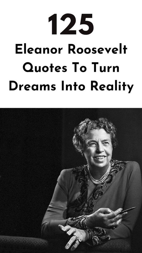 If you need motivation in your personal or professional life, these inspirational Eleanor Roosevelt quotes we've compiled for you will uplift your spirit and ignite the fire within. #eleanorrooseveltquotes #inspirationalquotes #empowerment Eleanor Roosevelt Quotes, Roosevelt Quotes, Face Your Fears, Need Motivation, Strong Mind, Eleanor Roosevelt, Dreams Into Reality, Chase Your Dreams, Navigating Life