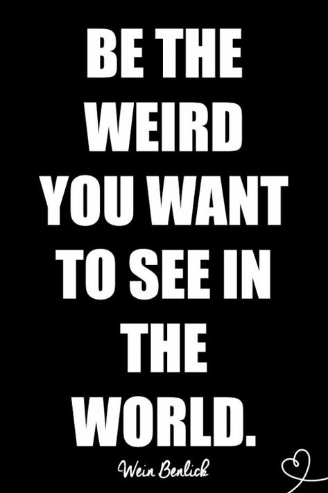 awkward quotes about being weird Funny Weird Quotes, Quotes About Being Weird, Weirdo Quotes, Awkward Quotes, Confident Quotes, Embrace Your Weirdness, Weird Quotes, Inspirational Funny, Being Weird