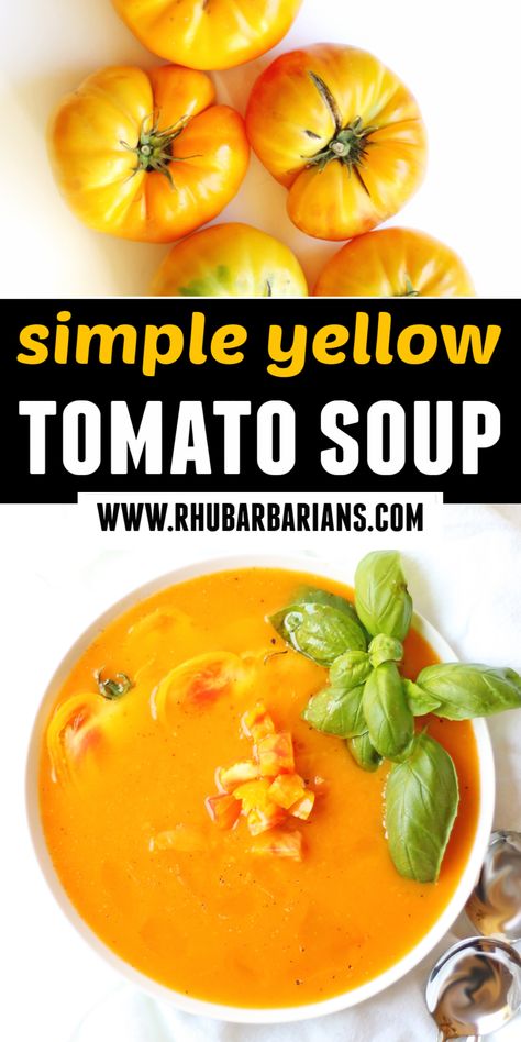 simple yellow tomato soup pinterest pin Yellow Tomato Salsa Recipes, Preserving Yellow Tomatoes, Roasted Yellow Tomato Soup, Yellow Tomato Soup Recipe, Golden Tomato Soup, Yellow Tomatoes Sauce, Canning Recipes For Yellow Tomatoes, Recipes Using Yellow Tomatoes, What To Make With Yellow Tomatoes