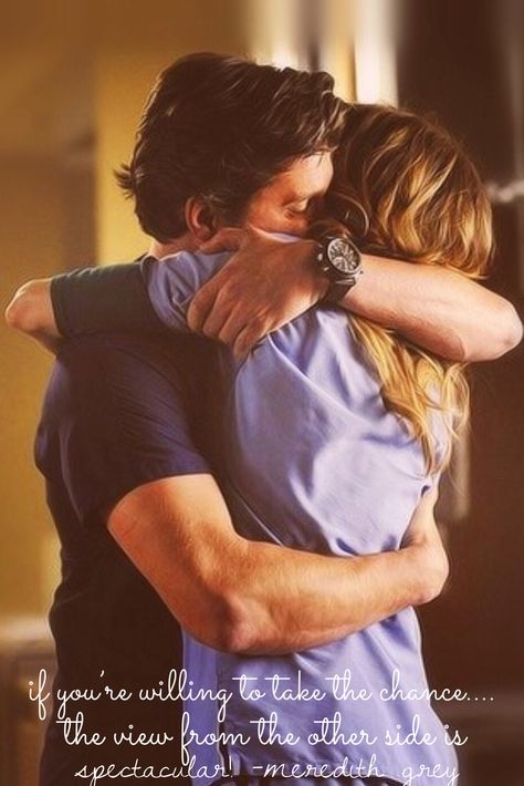 If you’re willing to take the chance the view from the other side is spectacular! -Meredith Grey  Greys Anatomy Quotes Meredith And Derek, Image Couple, Derek Shepherd, Patrick Dempsey, Meredith Grey, The Perfect Guy, Photo Couple, Film Serie, Grey's Anatomy