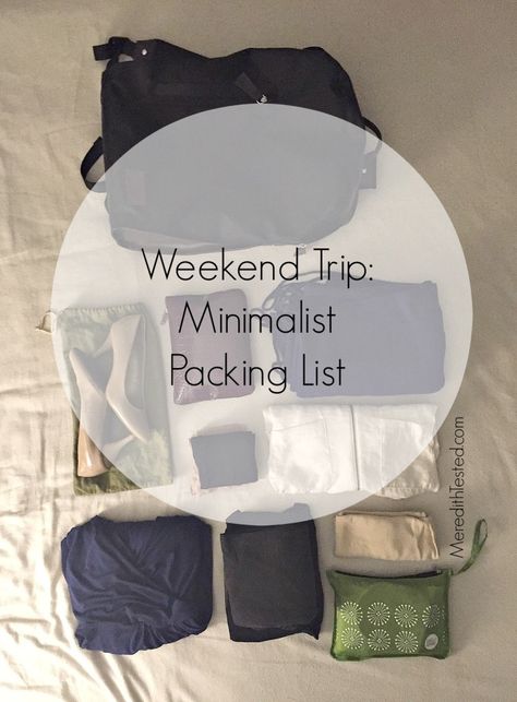 Weekend Trip – Minimalist Packing List – Meredith Tested Weekend Trip Carry On Packing, How To Pack For A Weekend Trip In A Backpack, Overnight Work Trip Packing, Minimalist Weekend Packing List, 2 Night Packing List, 3 Night Trip Packing List, Weekend Packing List Spring, Overnight Packing List Woman, Atlanta Packing List