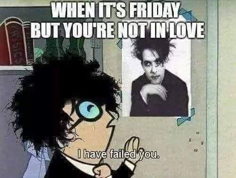 Awww. We can all fall in love with Fridays! #HappyAlohaFriday #ItsFridayImInLove 😻🎶 Goth Humor, Goth Memes, Friday Im In Love, Goth Bands, Goth Music, Goth Subculture, We Will Rock You, The Smiths, Robert Smith