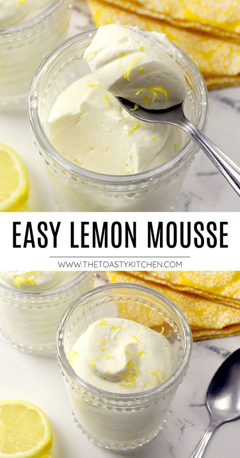 Easy Lemon Mousse recipe - by The Toasty Kitchen #lemonmousse #lemon #mousserecipe #nocookdessert #nobakedessert #spring #easter #lightdessert #summerdessert #dessertrecipe #lemoncurd #recipe Lemon Mousse Recipe Easy, Lemon Mousse Recipe, Citron Recept, Mousse Recipes Easy, Easy Tiramisu, Glutenfri Baking, Mousse Dolce, Dessert Summer, Lemon Mousse