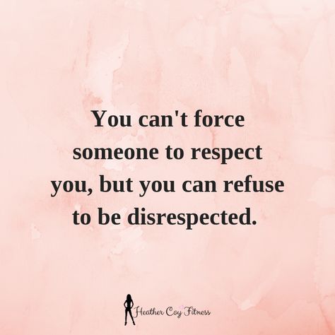 You can't force someone to respect you, but you can refuse to be disrespected. When He Disrespects You Quotes, Disrespecting Women Quotes, Reaction To Disrespect Quotes, I Refuse To Be Disrespected Quotes, Being Disrespected Quotes Relationships, Refuse To Let The World Corrupt You, Being Disrespected Quotes, Deep Advice, Me Losing Respect For You Is Worse