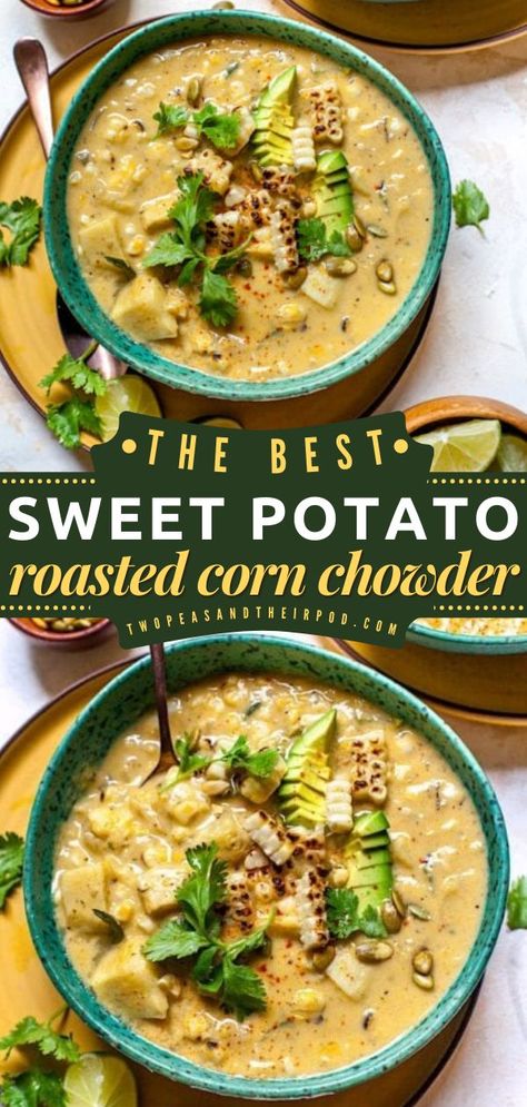 Sweet Potato Roasted Corn Chowder, comfort food recipes, easy comfort food dinner Sweet Potato Roasted, Roasted Corn Chowder, Sweet Potatoes Roasted, Potato Roasted, Vegan Corn Chowder, Potato Corn Chowder, Roasted Poblano Peppers, Potatoes Roasted, Roasted Poblano