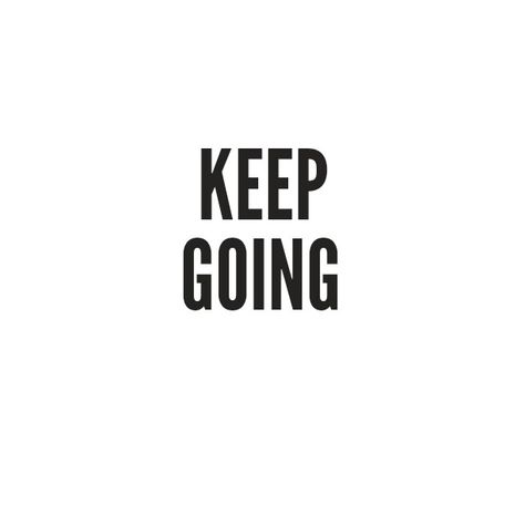 Keep going Keep Going Tattoo, Football Athlete, Project Board, Jesus Is Life, Sweet Quotes, Vision Boards, Keep Trying, Personal Project, Dream Body