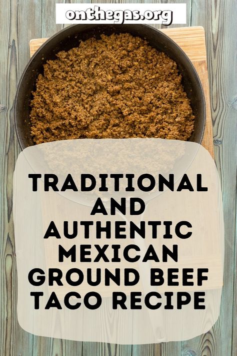 Seasoning For Tacos Ground Beef, How To Make Authentic Mexican Tacos, Taco Beef Recipe Ground, Mexican Seasoned Ground Beef, Mexican Restaurant Ground Beef Recipes, Seasoned Ground Beef For Tacos, Ground Beef Taco Recipes Authentic, Authentic Taco Meat Ground Beef Mexican Recipes, Mexican Style Ground Beef