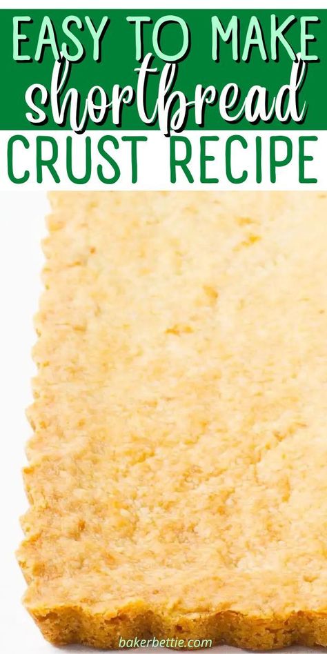 Dessert Crust Recipe, Short Bread Pie Crust, Short Bread Pie Crust Recipe, Easy Shortbread Crust Recipe, Short Bread Crust Recipe, Shortbread Crust For Cheesecake, Shortbread Pastry Recipe, Shortbread Cookie Crust Recipes, Almond Shortbread Crust