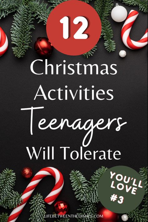 12 Christmas Activities Teenagers will Tolerate on a black background with red and green Christmas decor around the border. Christmas Games Teenagers, Activities To Do For Christmas, Christmas Break Ideas For Teens, Christmas Evening Ideas, Christmas Games For Teens Families, Winter Youth Group Activities, Christmas Activities For Kids 8-10, Yw Christmas Activities, Winter Camp Ideas