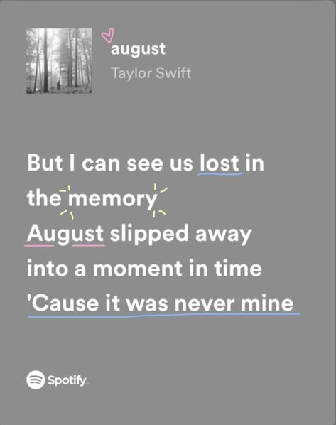 taylorcore - please dont repost August Lyrics, T Wallpaper, August Taylor, Lana Del Rey Lyrics, Taylor Lyrics, Swift Lyrics, Happy Birthday Quotes For Friends, Music Mood, Mood Songs