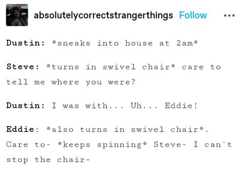 steddie, steveddie, Steve x Eddie, incorrect quotes, gay, stranger things, stranger things spoilers, stranger things 4, st4 Stranger Things Yearbook Quotes, Stranger Things Steve X Eddie Fanart, Only Stranger Things Fans Will Understand, Fruity Four Stranger Things Fanart, Stranger Things Steve X Eddie, Stranger Things Quotes Funny, Stranger Things Steddie Fanart, Steve Eddie Fanart, What If Stranger Things