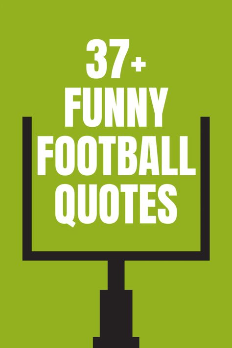 37+ Funny Football Quotes (2021 Touchdown Worthy) - Darling Quote Football Friday Quotes, Funny College Football Signs, Football And Fall Quotes, Gameday Quotes Football, Fantasy Football Funny Quotes, Football Memes Quotes, Clever Football Posters, Funny Superbowl Quotes, Football Offense Line Quotes