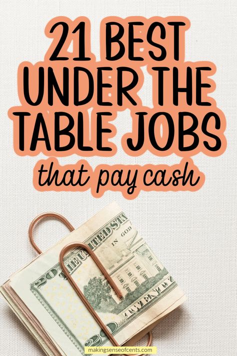 21 Best Under The Table Jobs That Pay Cash. Looking to get paid in cash? Here are the best under the table jobs, from full-time, temporary, side hustles, and part-time jobs to make extra money. Quick Cash Ideas, How To Make Extra Money, Under The Table Jobs, Side Jobs To Make Money, Self Employed Jobs, Extra Money Jobs, Part Time Job, Work From Home Careers, Ways To Make Extra Money