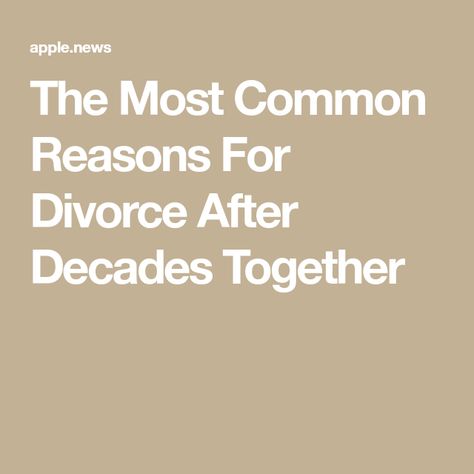 The Most Common Reasons For Divorce After Decades Together Divorce Signs, Reasons For Divorce, The Warning, 45 Years, Warning Signs, To Look, Signs