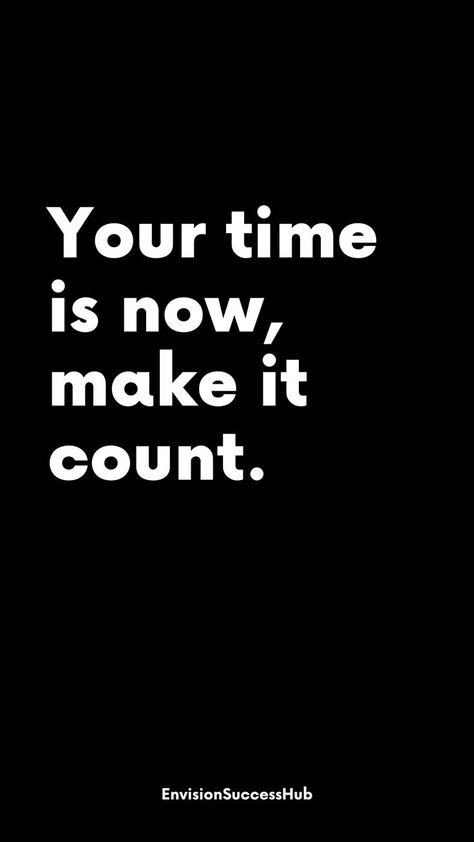 Your Time Is Now, Good Heart Quotes, Dance Motivation, Make It Count, Word Count, Worth Quotes, Time Is Now, Remind Yourself, Motivational Picture Quotes