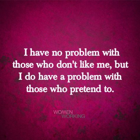 I have no problem with people who don’t like me, but I do have a problem with those who pretend to. Tags: pretend, quotes You may also be interested in… They Dont Like You Quotes, Not Nice People Quotes, Don’t Pretend To Like Me, Quotes On Shady People, Pretend To Be A Fool Quotes, Pretend Love Quotes, If You Dont Like My Posts Quotes, If They Dont Like You Quotes, Mean People Dont Bother Me A Bit