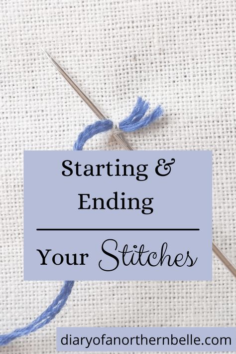 How To Finish Hand Embroidery, Back Of Embroidery Project, How To Back Stitch Embroidery, Ending Embroidery Stitch, Beginner Embroidery Tutorial, Starting Cross Stitch, How To Read Embroidery Patterns, Embroidery Finishing Knot, Start Embroidery How To