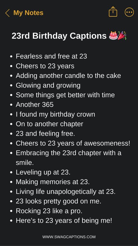 Turning 23 is a milestone worth celebrating! Check out these fun, witty, and creative 23rd birthday captions perfect for your Instagram posts. From quotes about being young and fabulous to funny one-liners, we've got you covered with captions that capture the spirit of this special birthday. Level up your Insta game and make your 23rd birthday posts truly memorable! 23rd Birthday Quotes Instagram, Caption For 23 Birthday, Happy 23rd Birthday To Me, Stuff To Do For Birthday, Turning 23 Birthday Captions, 23rd Bday Caption, Quotes For Your Birthday, 23 Bday Caption, Turning 23 Birthday Quotes