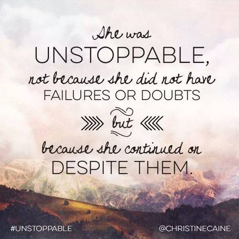 "She was UNSTOPPABLE, not because she did not have failures or doubts, but because she continued on despite them." ♡ Christine Caine, Tuesday Quotes, God Father, Best Positive Quotes, Support Groups, Time Tracking, Joel Osteen, Never Stop Dreaming, Positive Inspiration