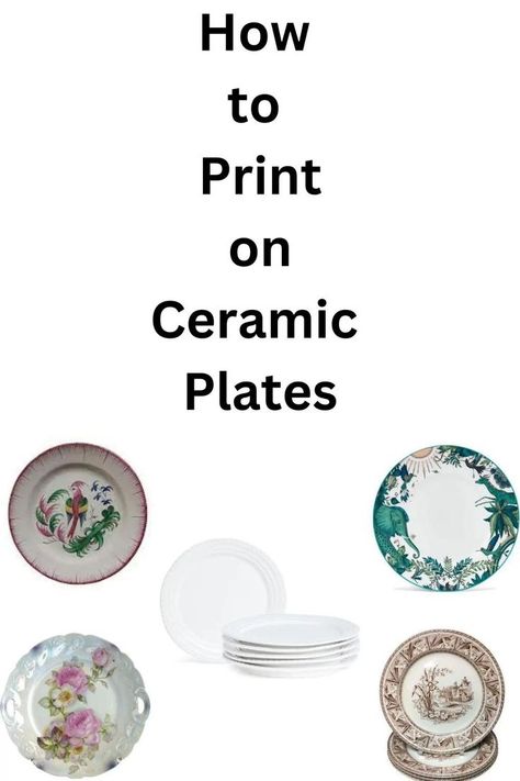 How to Print on Ceramic Plates Print On Plates, China Plate Crafts, Ceramic Decals Image Transfers, Diy Plates Decorating, How To Paint On Ceramic Plates, Paint On Plates Diy, Writing On Plates, Diy Plate Painting, Platter Painting Ideas