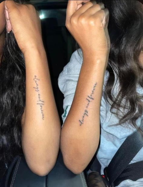 Tattoos With Cousins, Sister Tattoos Always And Forever, Matching Tattoos For 2 Sisters, Best Friend Tattoos Forearm, Matching Tattoos Sayings, Tattoos To Get With Your Cousin, Sister Tattoos For 2 Quotes, Tattoos With Sister Ideas, Matching Tattoos Always And Forever