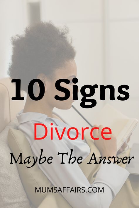 Reasons To Get Divorced, Is It Time For Divorce, When To Divorce My Husband, Is Divorce The Right Choice, Divorce Or Stay Married, How To Know It’s Time For A Divorce, Divorce After 30 Years Of Marriage, Should I Get A Divorce, Divorce While Pregnant