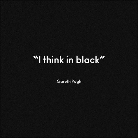 Gareth Pugh on black Black Like My Soul Quotes, Quotes On Black Colour, Noir Quotes, The Color Black Quotes, All Black Quotes Wearing, Black Is My Happy Color, Black Clothes Quotes, Colour Black Quote, Color Black Quotes