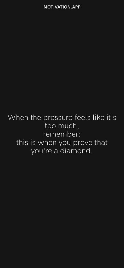 When the pressure feels like it's too much, remember: this is when you prove that you're a diamond. From the Motivation app: https://motivation.app/download Too Much Pressure, Insta Quotes, Clogged Arteries, Motivation App, Unhealthy Diet, Lack Of Energy, Greater Than, Daily Motivation, Remember This