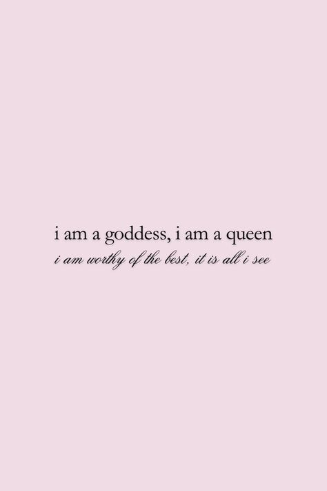 i am a goddess, i am a queen, i am worhthy of the best, its all i see #positiveenergy #positive #goddess #affirmations #quoteoftheday #softgirl #femininity I Am So Pretty Quotes, I Am The Priority, I Am God Aesthetic, I Am A Genius, I Love The Woman I Am Becoming, Queen Energy Wallpaper, I Am The Woman Of My Dreams, I Am The Best Wallpaper, I Am That Girl