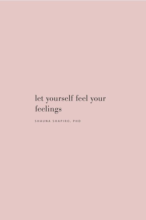 Feel The Feelings, Feel Your Feelings Quotes, Feeling Your Feelings, Feel Your Feelings, Life Quotes Love, The Feels, Happy Words, Mindset Quotes, Self Compassion