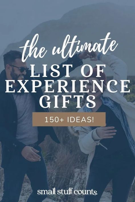 The Ultimate List Of Experience Gift Ideas (150+ Ideas!) - Small Stuff Counts Experience Gift Ideas, Gift Ideas For Anyone, Christmas Charts, Christmas Gifts For Adults, Christmas Experiences, Adventure Gifts, Small Stuff, Gift Of Time, Christmas Gifts For Friends