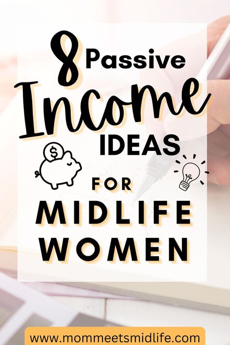 8 passive income ideas for midlife women Side Hustle Passive Income, Passive Income Business, Midlife Women, Passive Income Ideas, Residual Income, Creating Passive Income, Extra Money Online, Earn Extra Income, Money Making Hacks